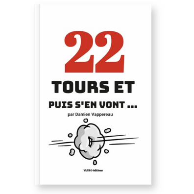 22 Tours et puis s'en vont...